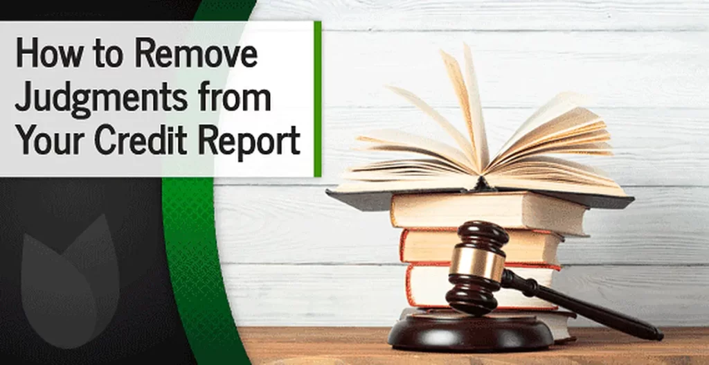 How to Remove Court Judgments from Your Credit Report