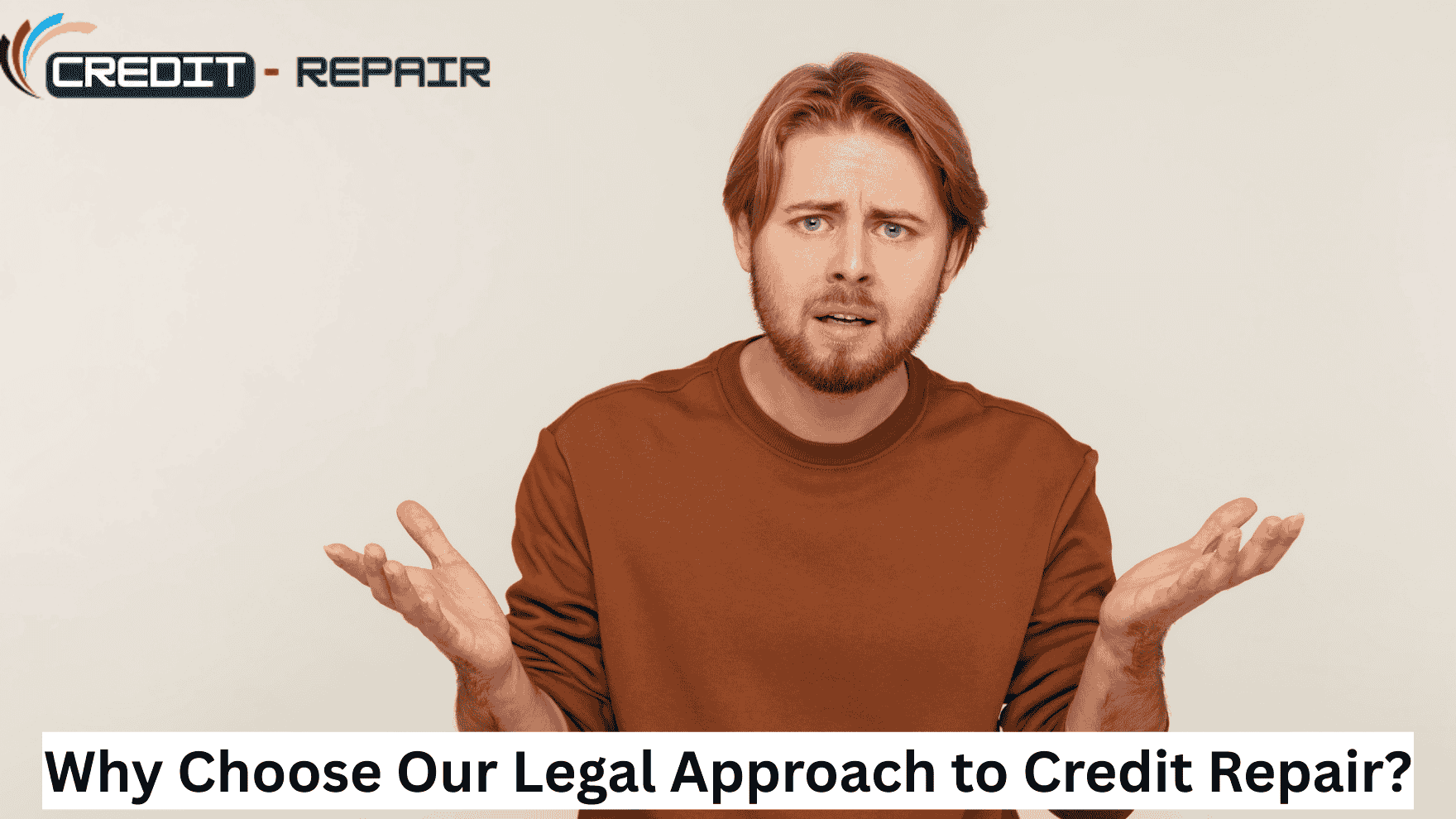 Why Choose Our Legal Approach to Credit Repair?